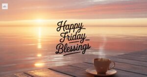 Friday Blessings